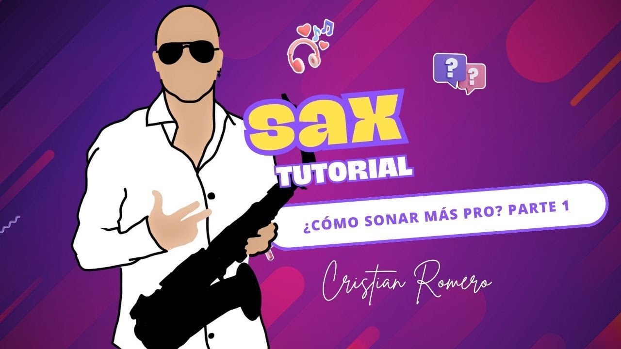 Sax Tutorial: ¿Cómo sonar más pro? Parte 1 - @CristianRomeroSaxofonista Vibrato y Dinámica