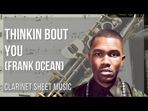 Partitions pour clarinette : comment jouer Thinkin Bout You de Frank Ocean